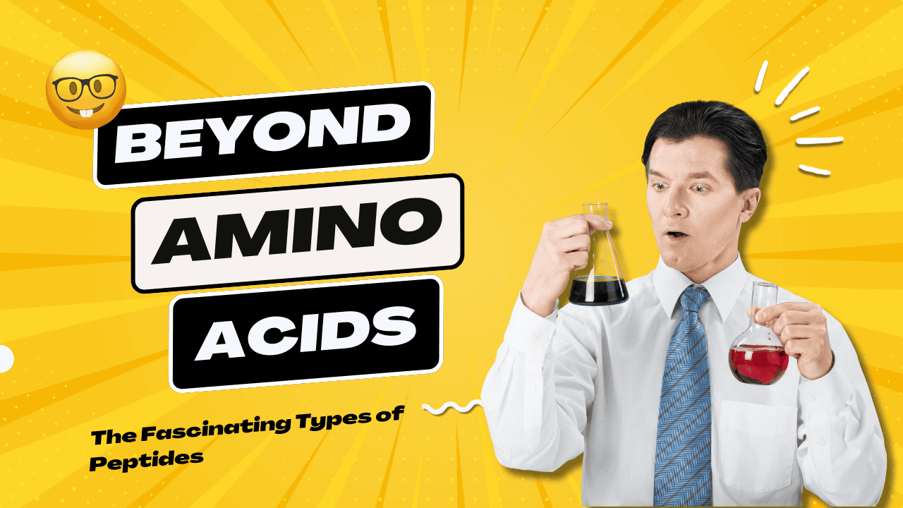 A man in a white shirt and blue tie holds two beakers, one with red liquid and one with blue liquid. The background is yellow with bold text that reads "Beyond Amino Acids" and "The Fascinating Types of Peptides."