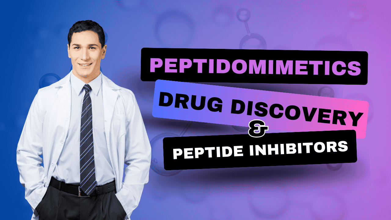 Scientist in a lab coat with text about peptidomimetics, drug discovery, and peptide inhibitors.