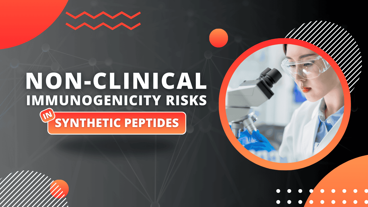 Scientist examining synthetic peptides under a microscope with text "Non-Clinical Immunogenicity Risks in Synthetic Peptides."